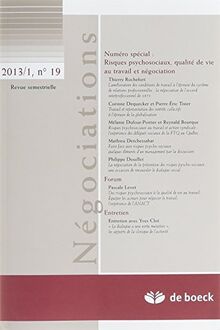 Négociations, n° 1 (2013). Risques psychosociaux, qualité de vie au travail et négociation