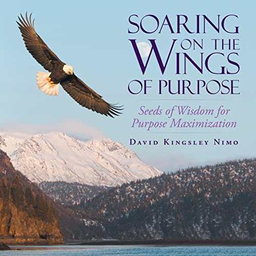 Soaring on the Wings of Purpose: Seeds of Wisdom for Purpose Maximization
