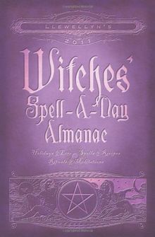 Llewellyn's Witches' Spell-A-Day Almanac