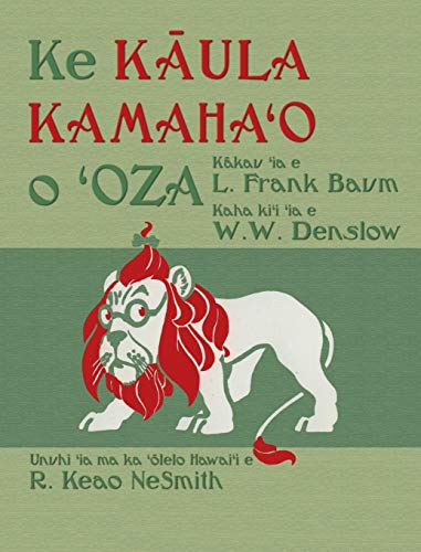 Ke K¿ula Kamaha¿o o ¿Oza: The Wonderful Wizard of Oz in Hawaiian