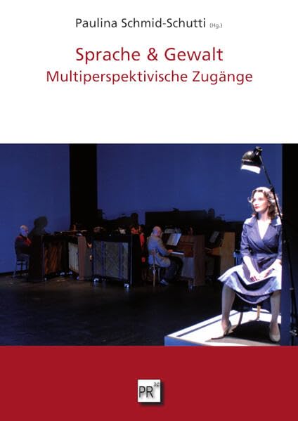 Sprache & Gewalt: Multiperspektivische Zugänge (DISKURSE.KONTEXTE.IMPULSE: Publikationen des Elfriede Jelinek-Forschungszentrums)