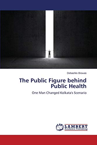 The Public Figure behind Public Health: One Man Changed Kolkata's Scenario