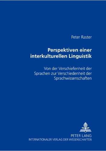 Perspektiven einer interkulturellen Linguistik: Von der Verschiedenheit der Sprachen zur Verschiedenheit der Sprachwissenschaften