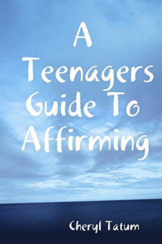 A Teenagers Guide To Affirming