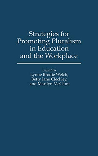Strategies for Promoting Pluralism in Education and the Workplace (Bibliographies and Indexes in)