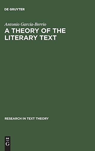 A Theory of the Literary Text (Research in Text Theory, 17)