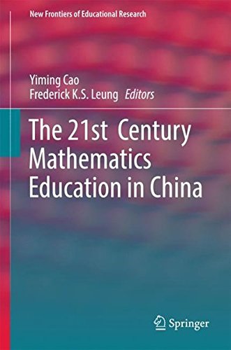 The 21st Century Mathematics Education in China (New Frontiers of Educational Research)