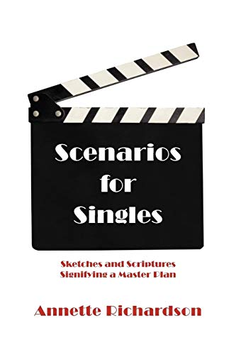 Scenarios for Singles: Sketches and Scriptures Signifying a Master Plan