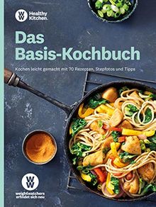 WW - Das Basis-Kochbuch: Kochen leicht gemacht mit 70 Rezepten, Stepfotos und vielen Tipps und Tricks zu einer gesünderen Ernährung