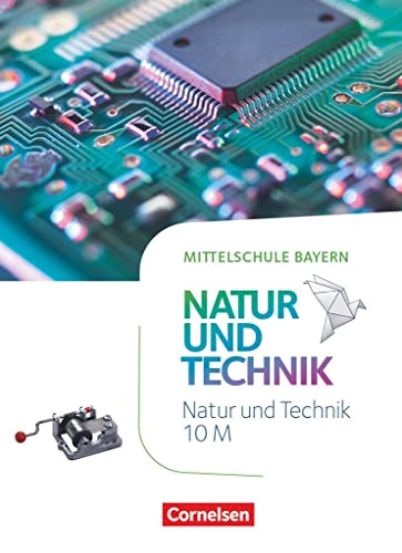 NuT - Natur und Technik   NuT - Natur und Technik - Mittelschule Bayern - 10 Jahrgangsstufe Gebunden
