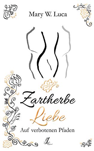 Zartherbe Liebe: Auf verbotenen Pfaden