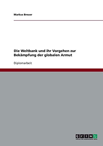 Die Weltbank und ihr Vorgehen zur Bekämpfung der globalen Armut