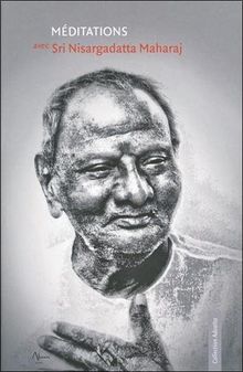 Méditations avec Sri Nisargadatta Maharaj