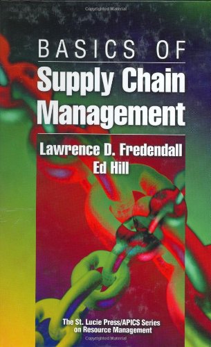 Basics of Supply Chain Management (St. Lucie Press/APICS Series on Resource Management)