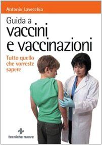 Guida a vaccini e vaccinazioni. Tutto quello che vorreste sapere