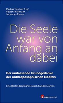 Die Seele war von Anfang an dabei: Der umfassende Grundgedanke der Anthroposophischen Medizin