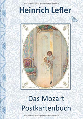 Das Mozart Postkartenbuch (Wolfgang Amadeus Mozart): Musik, Klassik, Hellbrunn, Bastien und Bastienne, Die Entführung aus dem Serail, Cosi fan tutte, ... Silvester, Quintett, Quartett, Musikkenner