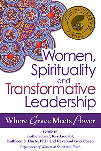 Women, Spirituality and Transformative Leadership: Where Grace Meets Power