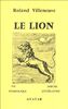 Le Lion : vie, moeurs, symbolique et littérature