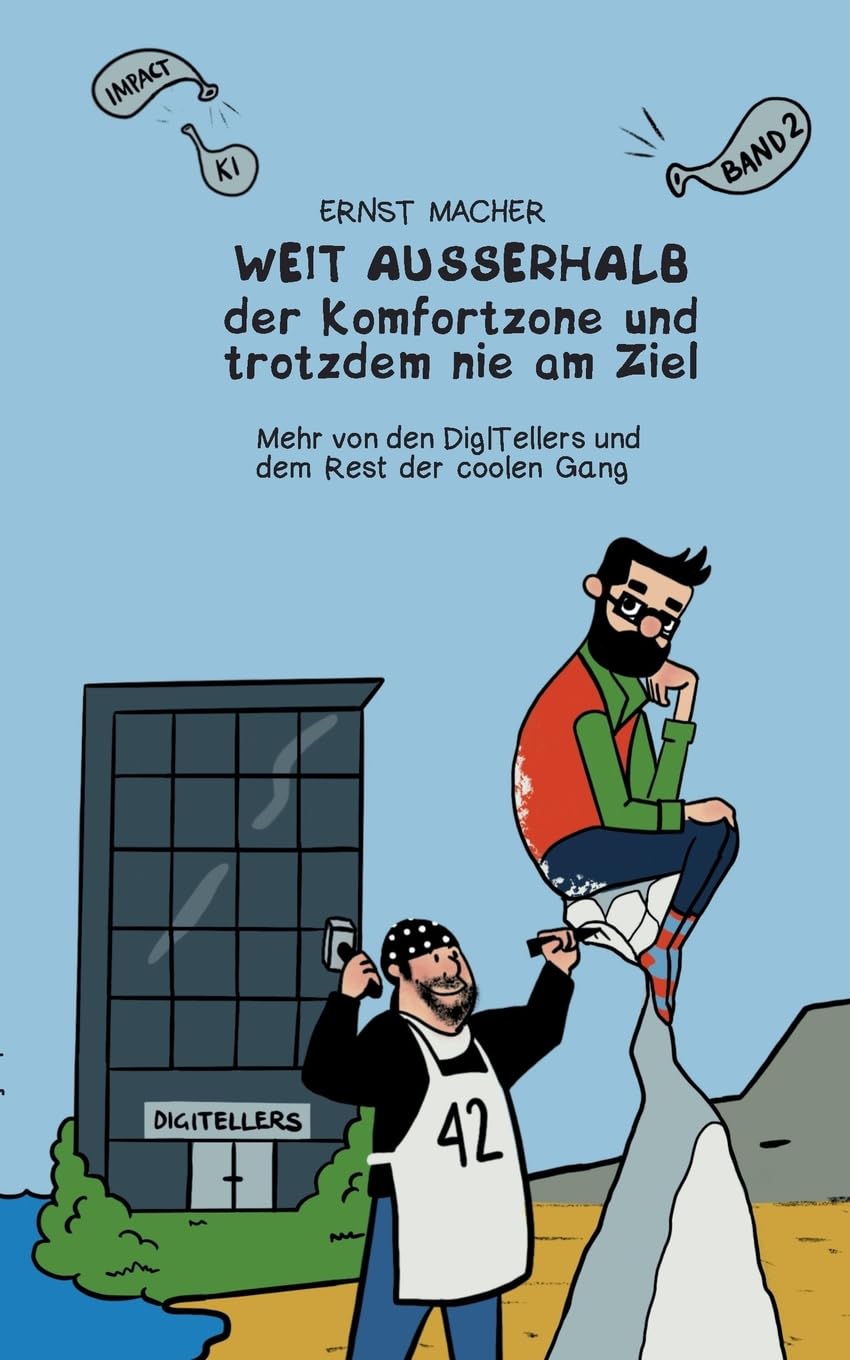 Weit außerhalb der Komfortzone und trotzdem nie am Ziel: Mehr von den DigITellers und dem Rest der coolen Gang
