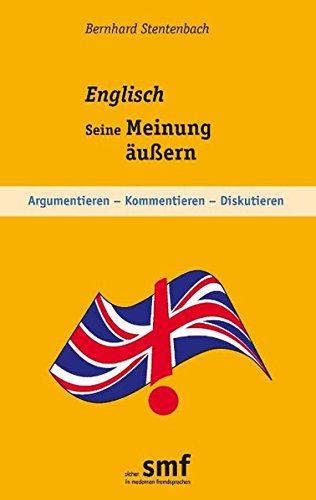 Englisch - Seine Meinung äußern: Argumentieren - Kommentieren - Diskutieren