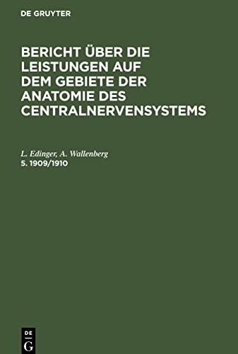 Bericht über die Leistungen auf dem Gebiete der Anatomie des Centralnervensystems, 5. 1909/1910, Bericht über die Leistungen auf dem Gebiete der Anatomie des Centralnervensystems 5. 1909/1910