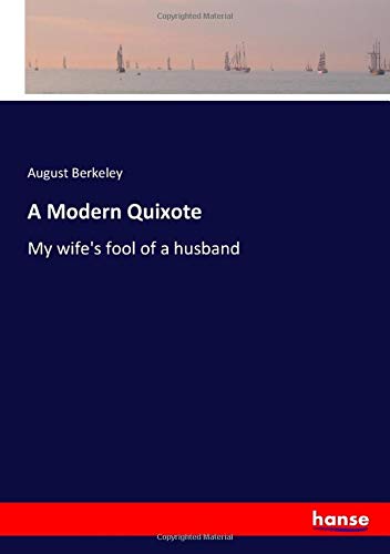 A Modern Quixote: My wife's fool of a husband