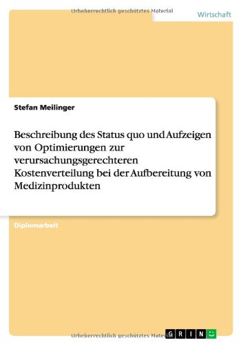 Beschreibung des Status quo und Aufzeigen von Optimierungen zur verursachungsgerechteren Kostenverteilung bei der Aufbereitung von Medizinprodukten
