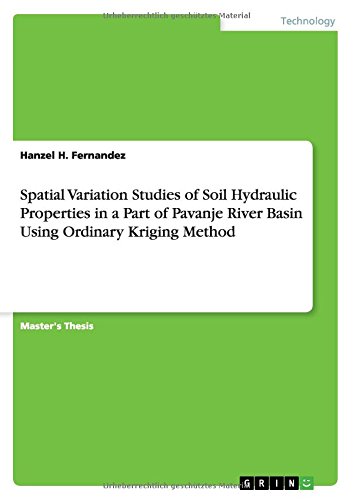 Spatial Variation Studies of Soil Hydraulic Properties in a Part of Pavanje River Basin Using Ordinary Kriging Method