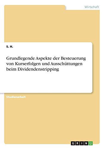Grundlegende Aspekte der Besteuerung von Kurserfolgen und Ausschüttungen beim Dividendenstripping