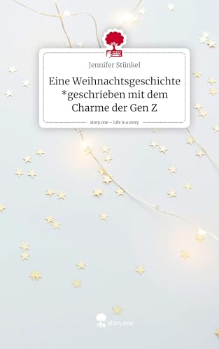 Eine Weihnachtsgeschichte *geschrieben mit dem Charme der Gen Z. Life is a Story - story.one