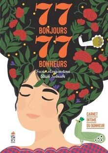 77 bonjours, 77 bonheurs : carnet intime du bonheur