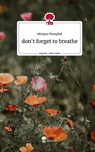 don't forget to breathe. Life is a Story - story.one