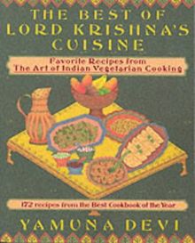 The Best of Lord Krishna's Cuisine: 172 Recipes from the Art of Indian Vegetarian Cooking: Favourite Recipes from the Art of Indian Vegetarian Cooking