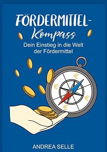 Fördermittel Kompass: Dein Einstiegsguide in die Welt der Fördermittel