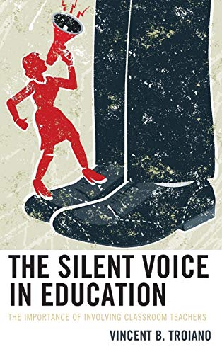 The Silent Voice in Education: The Importance of Involving Classroom Teachers