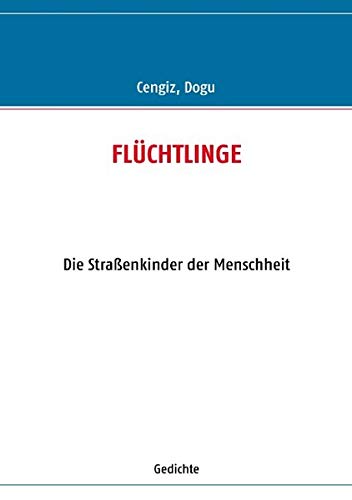 FLÜCHTLINGE: Die Straßenkinder der Menschheit