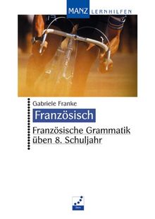 Französische Grammatik üben, 8. Schuljahr