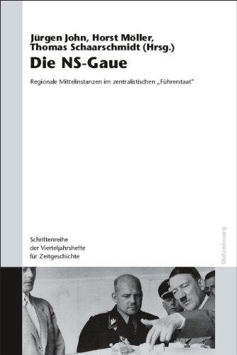 Die NS-Gaue: Regionale Mittelinstanzen im zentralistischen Führerstaat?