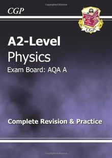 A2-Level Physics AQA A Complete Revision & Practice (A2 Level Aqa Revision Guides)
