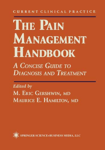 The Pain Management Handbook: A Concise Guide to Diagnosis and Treatment (Current Clinical Practice)