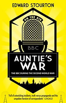 Auntie's War: The BBC during the Second World War