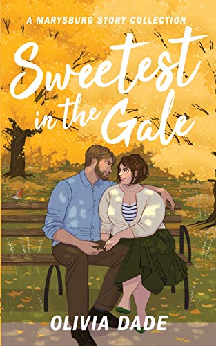 Olivia Dade Sweetest In The Gale, A Marysburg Story Collection (There's Something About Marysburg, Band 3)