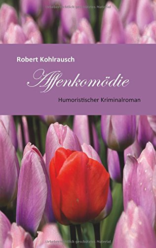 Eine Affenkomödie: Humoristischer Kriminalroman