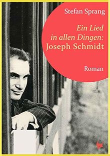 Ein Lied in allen Dingen – Joseph Schmidt