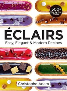 Eclairs: Easy, Elegant & Modern Recipes