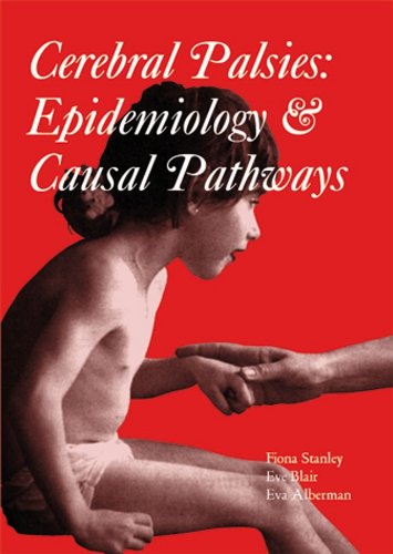 Cerebral Palsies: Epidemiology and Causal Pathways (Clinics in Developmental Medicine (Mac Keith Press), Band 151)