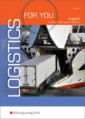 Vollmers, Sally Ann: Logistics for you - English for Jobs in Freight-forwarding, Warehousing and Logistics. Schulbuch
