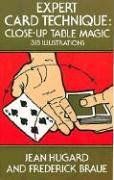 Expert Card Technique: Close-up Table Magic (Cards, Coins, and Other Magic)