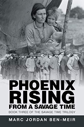 Phoenix Rising From A Savage Time: Book Three of the Savage Time Trilogy
